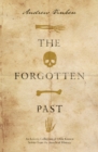 Image for The forgotten past: an eclectic collection of little known stories from the annals of history