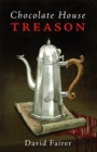 Image for Chocolate House Treason: A Mystery of Queen Anne&#39;s London