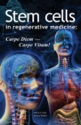 Image for Stem Cells in Regenerative Medicine: Carpe Diem, Carpe Vitam!
