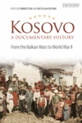 Image for Kosovo, a documentary history  : from the Balkan Wars to World War II