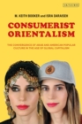 Image for Consumerist Orientalism: The Convergence of Arab and American Popular Culture in the Age of Global Capitalism