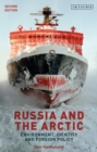 Image for Russia and the Arctic  : environment, identity and foreign policy