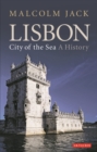 Image for Lisbon: city of the sea : a history