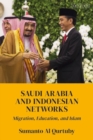 Image for Saudi Arabia and Indonesian networks: migration, education, and Islam