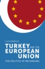 Image for Turkey and the European Union: The Politics of Belonging
