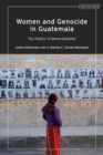 Image for Women and Genocide in Guatemala: The Politics of Memorialization