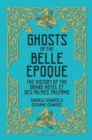 Image for Ghosts of the Belle âEpoque  : the history of the Grand Hãotel et Des Palmes, Palermo