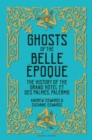 Image for Ghosts of the Belle Epoque: The History of the Grand Hotel et des Palmes, Palermo