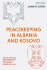 Image for Peacekeeping in Albania and Kosovo: conflict response and international intervention in the western Balkans, 1997-2002