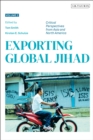 Image for Exporting global jihadVolume 2,: Critical perspectives from Asia and North America