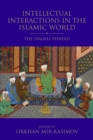 Image for Intellectual interactions in the Islamic world: the Ismaili thread
