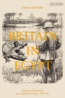 Image for Britain in Egypt: Egyptian nationalism and imperial strategy, 1919-1931