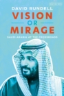Image for Vision or mirage  : Saudi Arabia at the crossroads