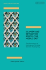 Image for Islamism and revolution across the Middle East  : transformations of ideology and strategy after the Arab Spring
