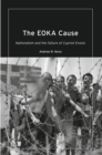 Image for The EOKA Cause: Nationalism and the Failure of Cypriot Enosis