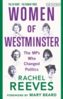 Image for Women of Westminster  : the MPs who changed politics