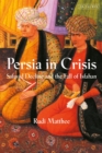 Image for Persia in crisis  : Safavid decline and the fall of Isfahan