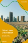 Image for China&#39;s new urbanization: inequality and the new Chinese dream