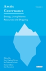 Image for Arctic governance.: (Energy, living marine resources and shipping)