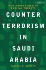 Image for Counterterrorism in Saudi Arabia: New Approaches to Radical Threats
