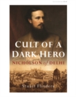 Image for Cult of a dark hero: Nicholson of Delhi