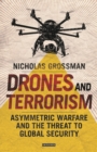 Image for Drones and terrorism: asymmetric warfare and the threat to global security