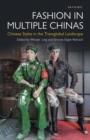 Image for Fashion in multiple Chinas: Chinese styles in the transglobal landscape