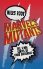 Image for Marvel&#39;s mutants: the X-Men comics of Chris Claremont