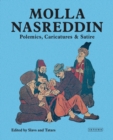 Image for Molla Nasreddin: polemics, caricatures &amp; satires