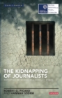 Image for The kidnapping of journalists: reporting from high-risk conflict zones