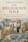 Image for The religious Nile: water and society since ancient Egypt