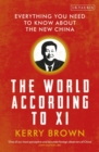 Image for The world according to Xi: everything you need to know about the new China