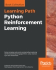 Image for Python reinforcement learning: solve complex real-world problems by mastering reinforcement learning algorithms using OpenAI Gym and TensorFlow