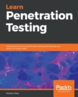 Image for Learn Penetration Testing : Understand the art of penetration testing and develop your white hat hacker skills