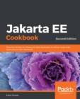 Image for Jakarta EE Cookbook: Practical Recipes for Enterprise Java Developers to Deliver Large Scale Applications With Jakarta EE, 2nd Edition