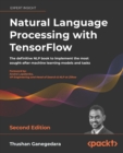 Image for Natural language processing with TensorFlow  : the definitive NLP book to implement the most sought-after machine learning models and tasks