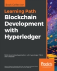 Image for Blockchain Development With Hyperledger: Build Decentralized Applications With Hyperledger Fabric and Composer