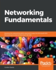 Image for Networking Fundamentals : Develop the networking skills required to pass the Microsoft MTA Networking Fundamentals Exam 98-366