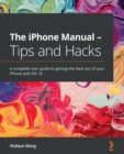 Image for iPhone Manual - Tips and Hacks: A complete user guide to getting the best out of your iPhone and iOS 14