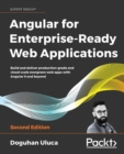 Image for Angular 8 for enterprise-ready web applications: build and deliver production-grade and evergreen Angular apps at cloud-scale