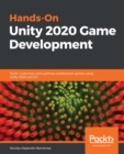 Image for Hands-On Unity 2020 Game Development: Build, Customize, and Optimize Professional Games Using Unity 2020 and C#