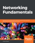 Image for Networking Fundamentals: Develop the networking skills required to pass the Microsoft MTA Networking Fundamentals Exam 98-366