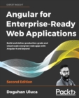 Image for Angular 8 for Enterprise-Ready Web Applications - : Build and deliver production-grade and evergreen Angular apps at cloud-scale