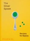 Image for The Silver Spoon  : recipes for babies