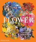 Image for Flower  : exploring the world in bloom