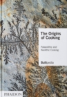 Image for The origins of cooking  : palaeolithic and neolithic cooking