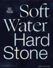 Image for Soft Water Hard Stone