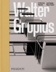 Image for Walter Gropius  : an illustrated biography