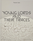 Image for Theaster Gates - young lords and their traces