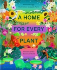 Image for A Home for Every Plant : Wonders of the Botanical World